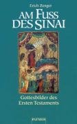 Am Fuss des Sinai: Gottesbilder des Ersten Testaments Books