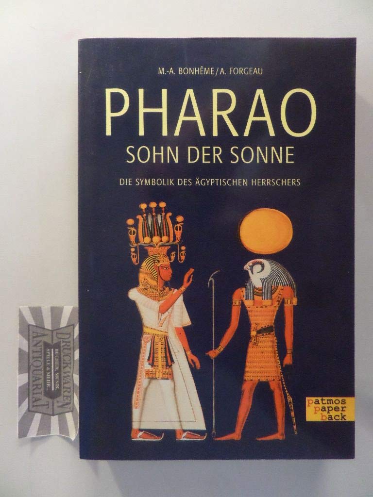 Pharao, Sohn der Sonne. Die Symbolik des ägyptischen Herrschers Politics & History