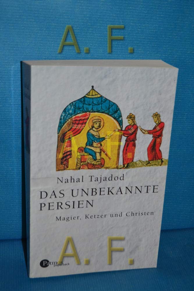 Das unbekannte Persien: Magier, Ketzer und Christen Books