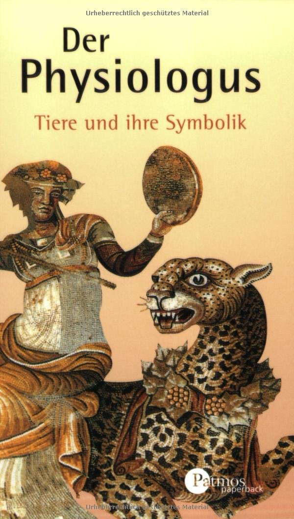 Der Physiologus: Tiere und ihre Symbolik (Patmos Paperback) Film, Art & Culture