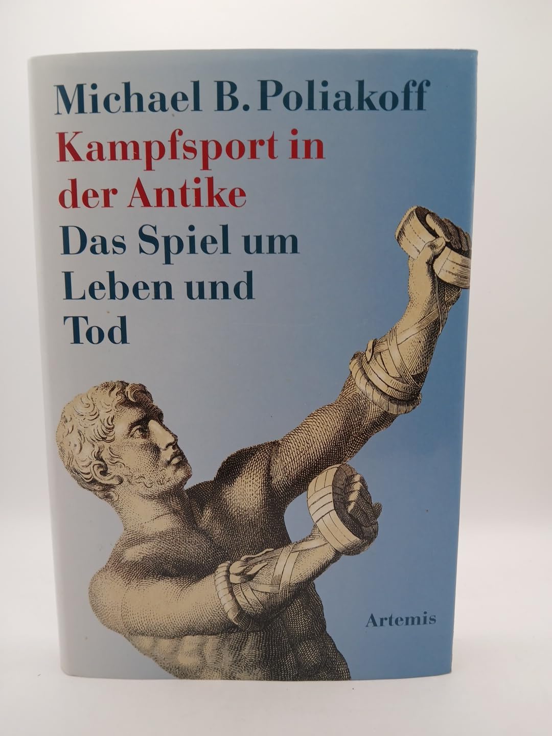 Kampfsport in der Antike: Das Spiel um Leben und Tod (Patmos Paperback) Politics & History