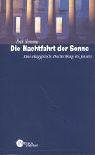 Die Nachtfahrt der Sonne: Eine altägyptische Beschreibung des Jenseits Politics & History