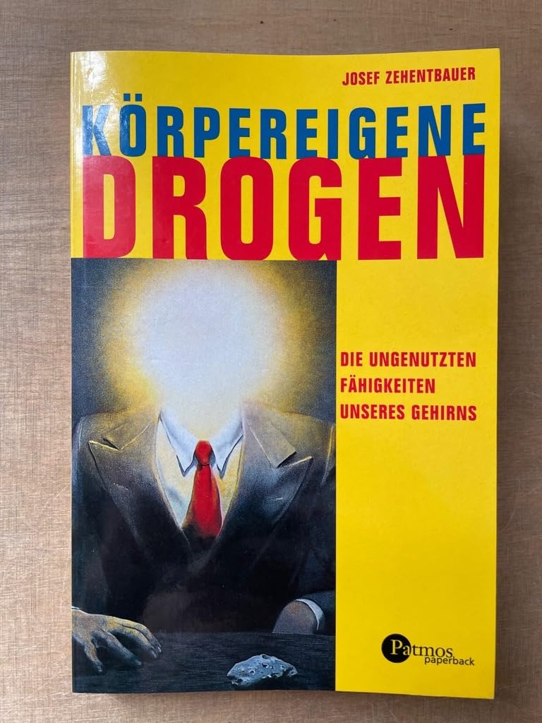 Körpereigene Drogen: Die ungenutzten Fähigkeiten unseres Gehirns Medicine