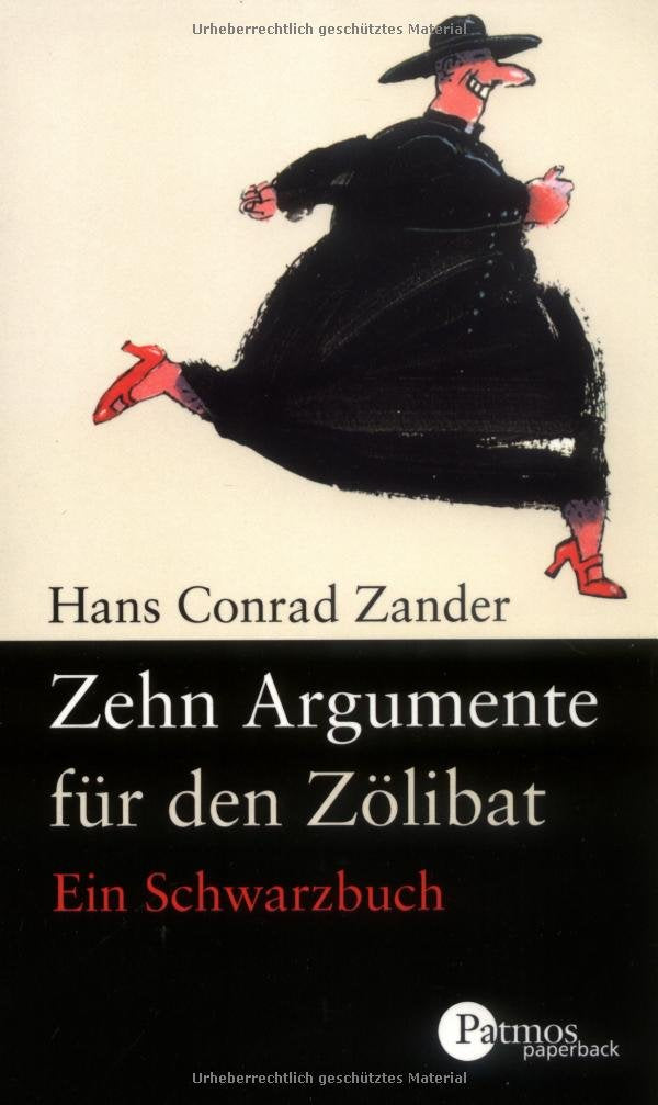 Zehn Argumente für den Zölibat: Ein Schwarzbuch Religion & Esotericism