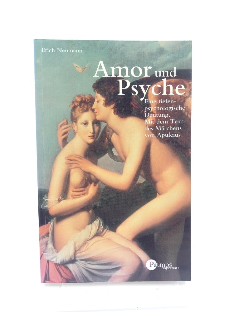 Amor und Psyche: Deutung eines Märchens. Ein Beitrag zur seelischen Entwicklung des Weiblichen Business & Technology