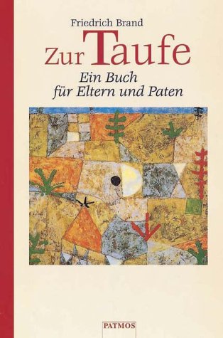 Zur Taufe. Ein Buch für Eltern und Paten. Film, Art & Culture