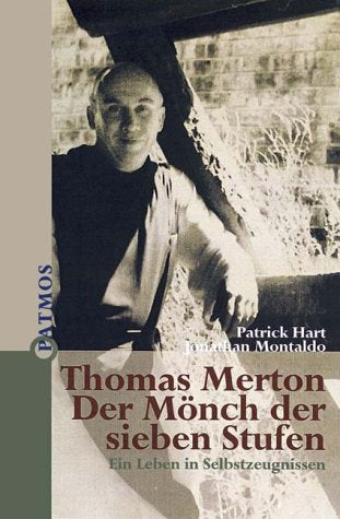Thomas Merton - Der Mönch der sieben Stufen. Ein Leben in Selbstzeugnissen Politics & Society
