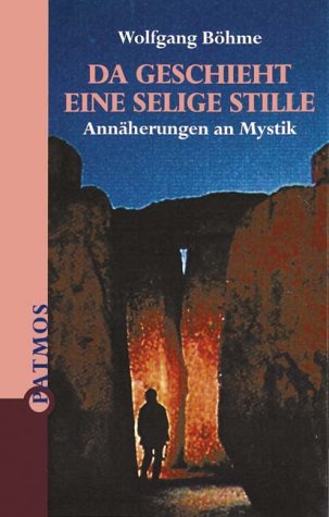 Da geschieht eine selige Stille. Annäherungen an Mystik Books