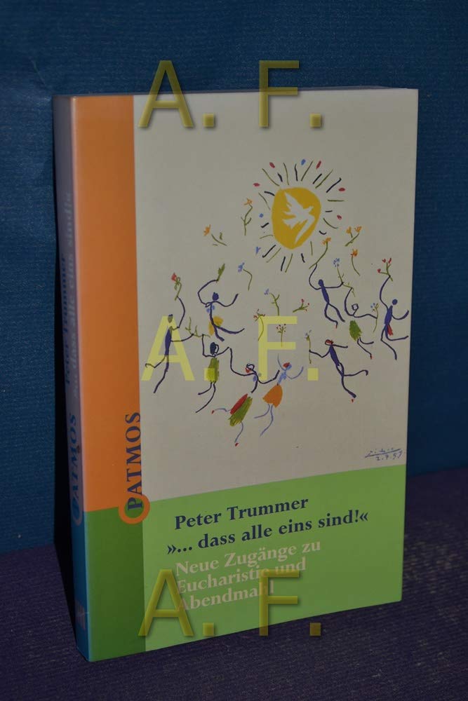 Dass alle eins sind: Neue Zugänge zu Eucharistie und Abendmahl Religion & Esotericism