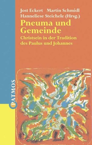 Pneuma und Gemeinde. Christsein in der Tradition des Paulus und Johannes Religion & Esotericism