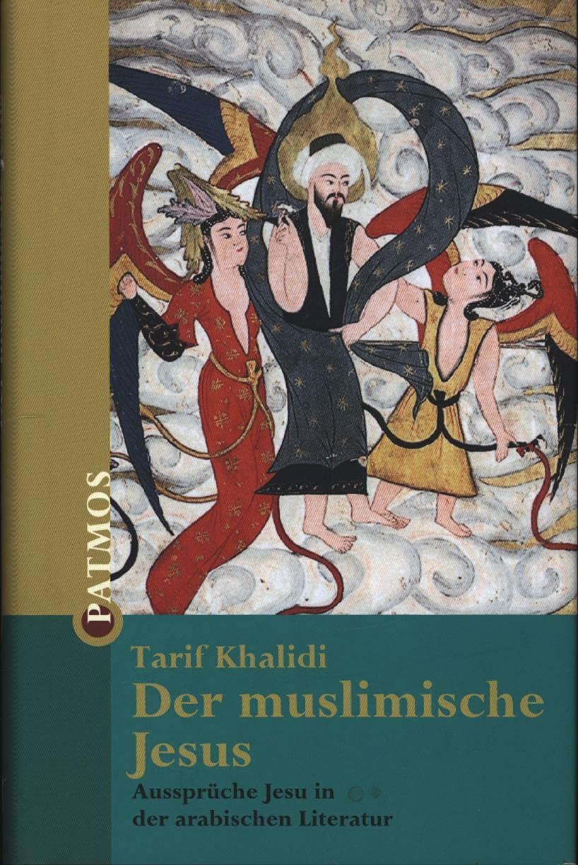 Der muslimische Jesus. Aussprüche Jesu in der arabischen Literatur Religion & Esotericism