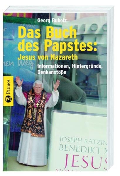 Das Buch des Papstes: Jesus von Nazareth: Informationen - Hintergründe - Denkanstöße Religion & Esotericism