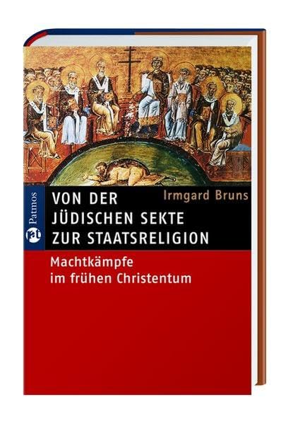 Von der jüdischen Sekte zur Staatsreligion: Machtkämpfe im frühen Christentum Religion & Esotericism
