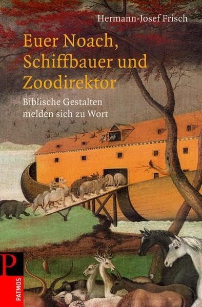Euer Noach, Schiffbauer und Zoodirektor: Biblische Gestalten melden sich zu Wort Religion & Esotericism