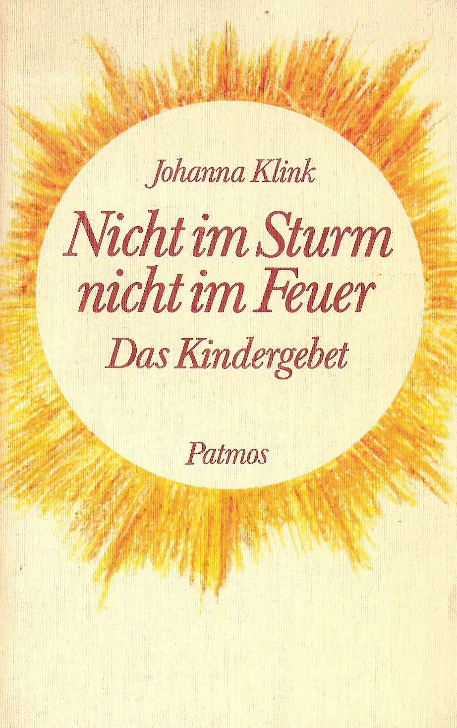 Nicht im Sturm, nicht im Feuer. Das Kindergebet Books
