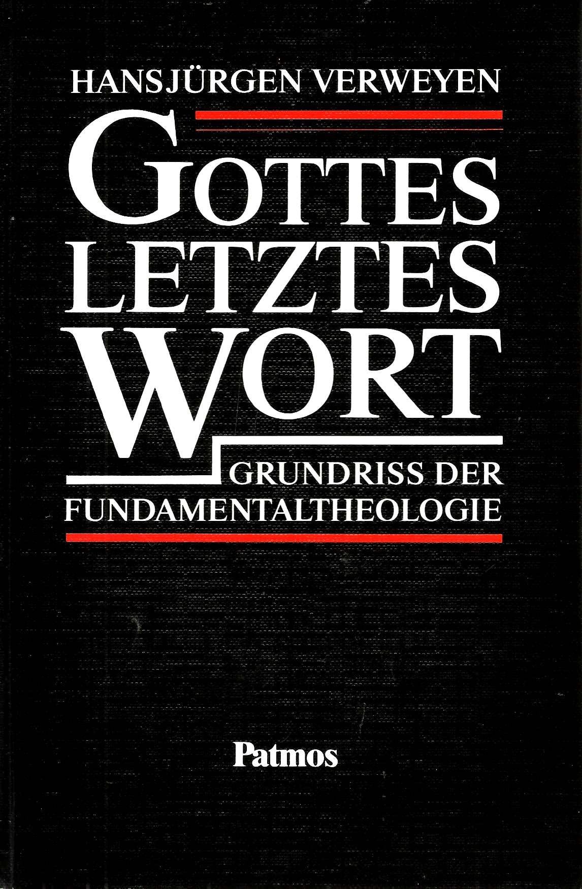 Gottes letztes Wort. Grundriß der Fundamentaltheologie Philosophy