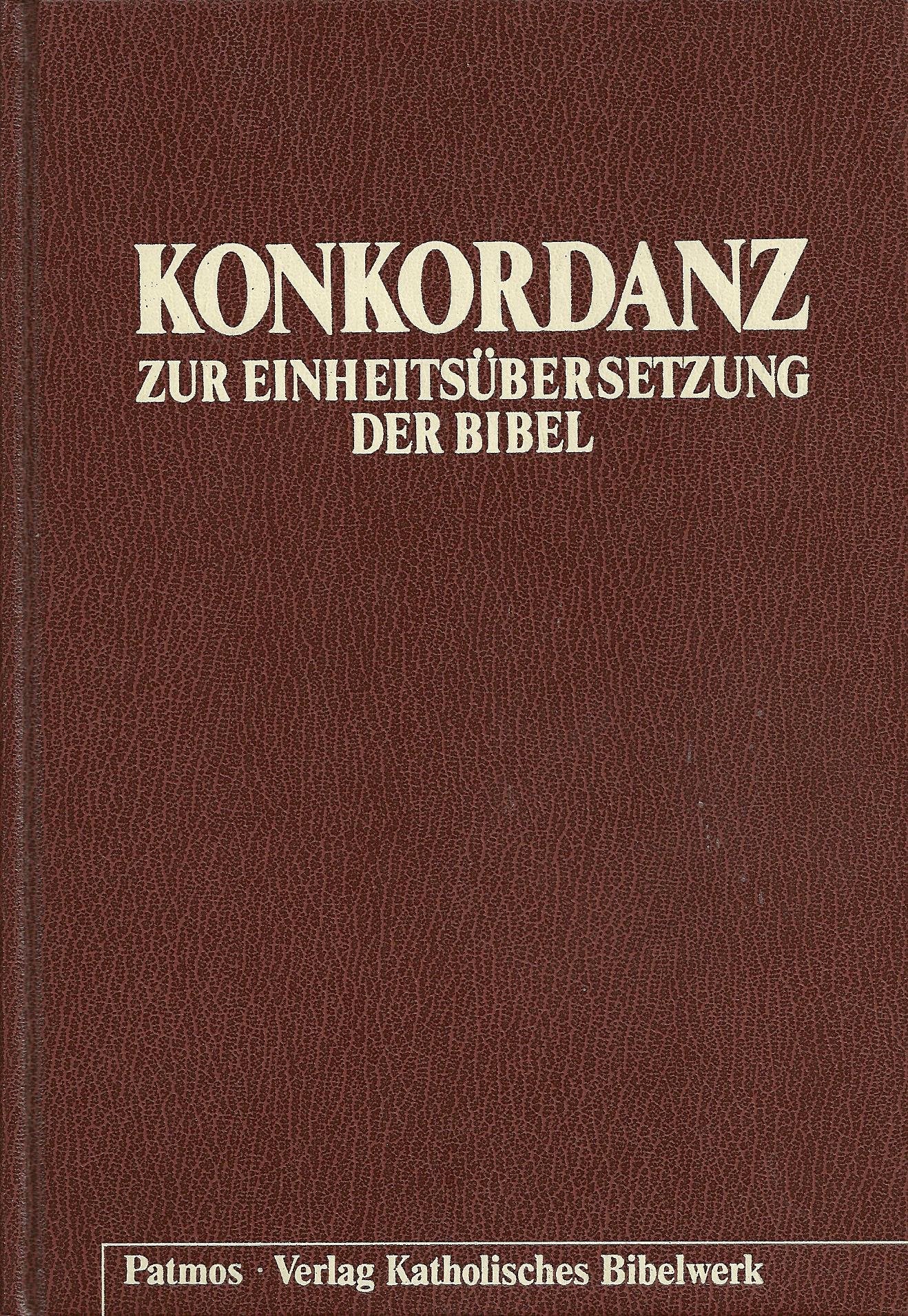 Konkordanz zur Einheitsübersetzung der Bibel Reference Books