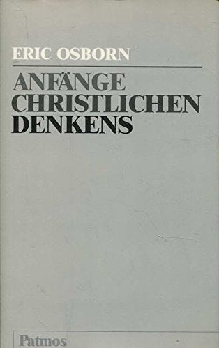 Anfänge christlichen Denkens. Justin - Irenäus - Tertullian - Klemens Philosophy