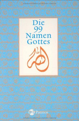 Die 99 Namen Gottes: in Zeugnissen aus Islam, Christentum und Judentum Philosophy