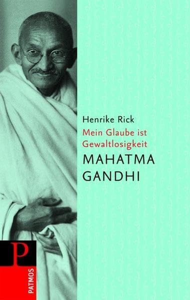 Mahatma Gandhi - Mein Glaube ist Gewaltlosigkeit Memories