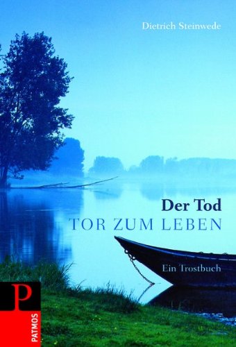 Der Tod - Tor zum Leben: Ein Trostbuch book