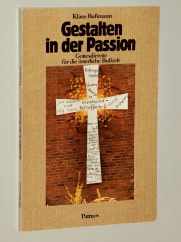 Gestalten in der Passion. Gottesdienste für die österliche Bußzeit Religion & Esotericism