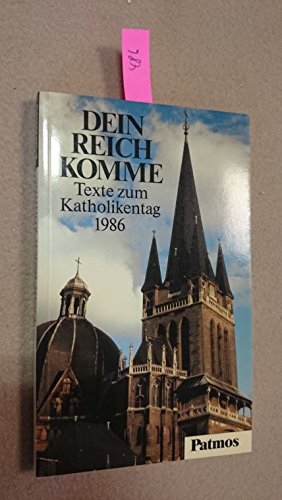 Dein Reich komme. Texte zum Katholikentag 1986 Books