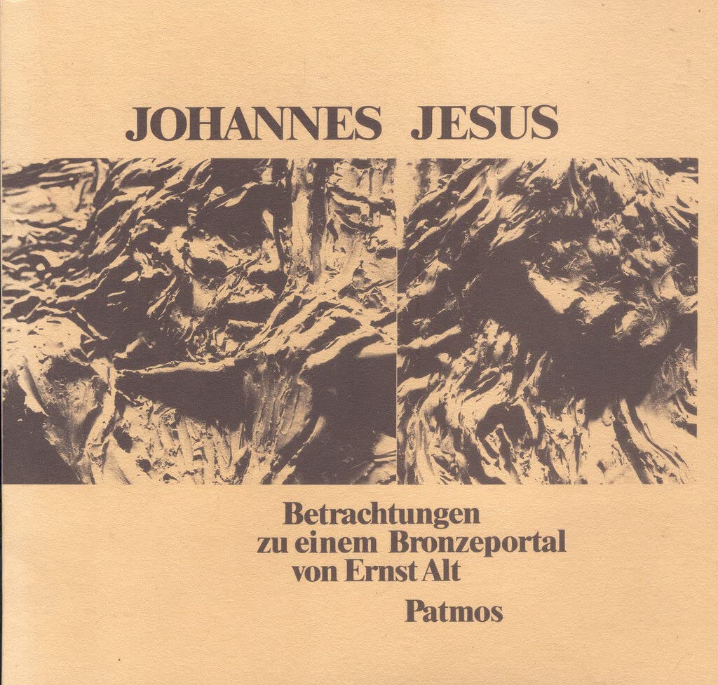 Johannes, Jesus, Januswende. Betrachtungen zu einem Bronzeportal von Ernst Alt Film, Art & Culture