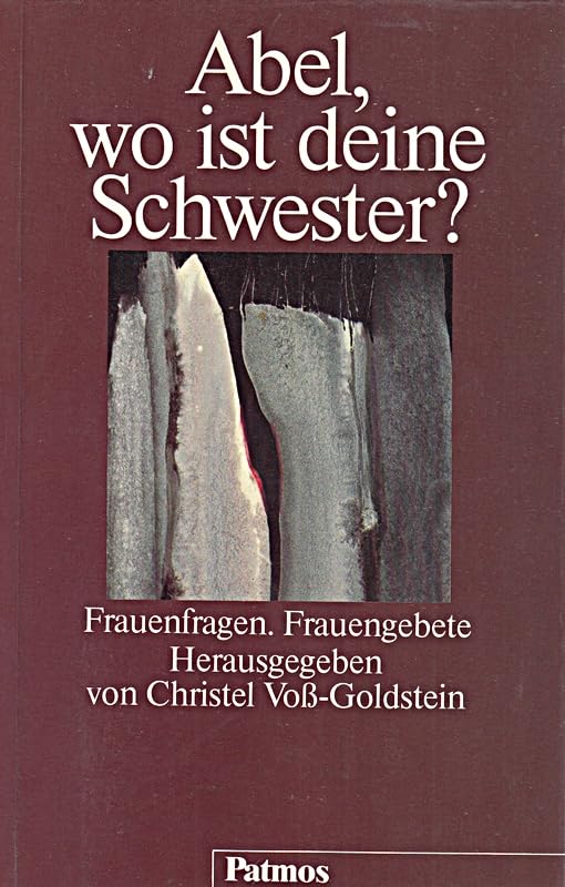 Abel, wo ist deine Schwester? Frauenfragen, Frauengebete Religion & Esotericism