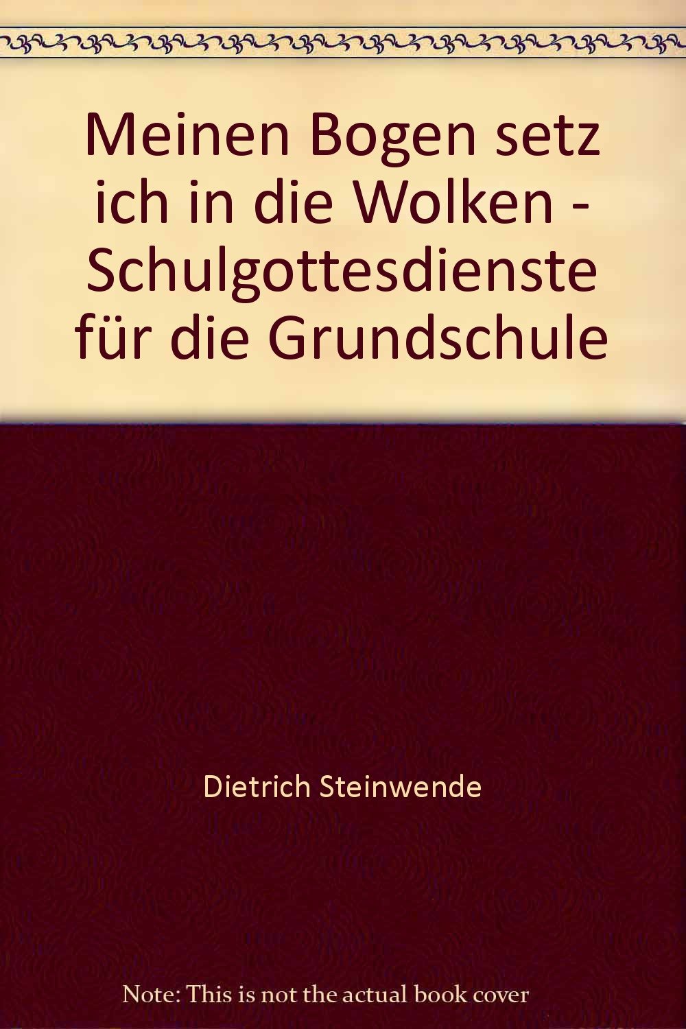 Meinen Bogen setz ich in die Wolken - Schulgottesdienste für die Grundschule Books
