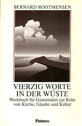 Vierzig Worte in der Wüste: Werkbuch für Gemeinden zur Krise von Kirche, Glaube und Kultur Film, Art & Culture