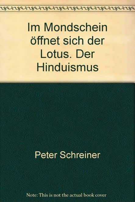 Im Mondschein öffnet sich der Lotus: Der Hinduismus Religion & Esotericism