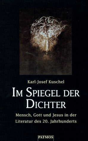 Im Spiegel der Dichter. Mensch und Gott in der Literatur des 20. Jahrhunderts Professional & Reference Books