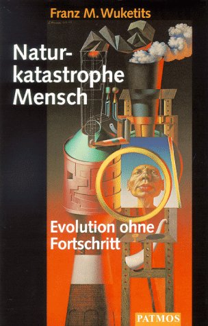 Naturkatastrophe Mensch. Evolution ohne Fortschritt Natural Sciences Books
