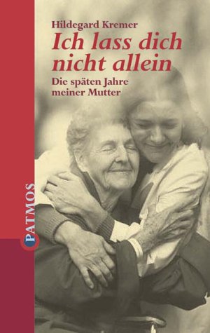 Ich lass dich nicht allein. Die späten Jahre meiner Mutter Medicine