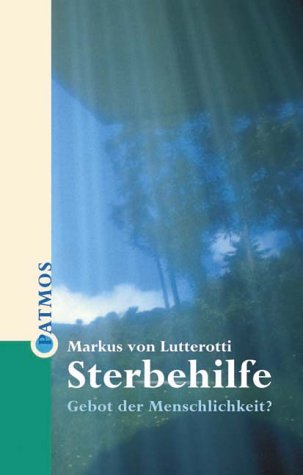 Sterbehilfe. Gebot oder Menschlichkeit? Medicine