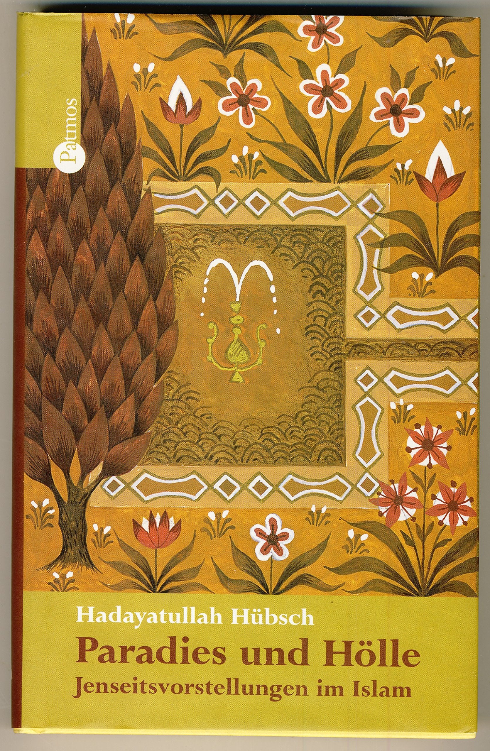 Paradies und Hölle. Jenseitsvorstellungen im Islam Books