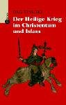 Der Heilige Krieg im Christentum und Islam Books