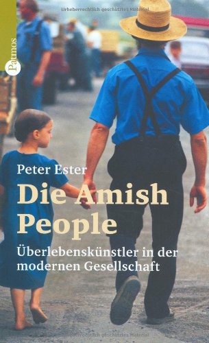 Die Amish People: Überlebenskünstler in der modernen Gesellschaft Books