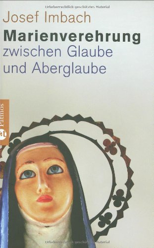 Marienverehrung zwischen Glaube und Aberglaube Religion & Esotericism