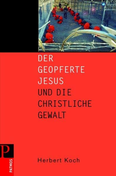 Der geopferte Jesus und die christliche Gewalt Religion & Esotericism