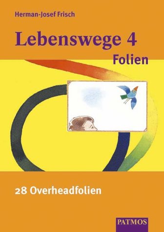 Lebenswege. Religion in der Grundschule: Lebenswege, Folien Education & Training