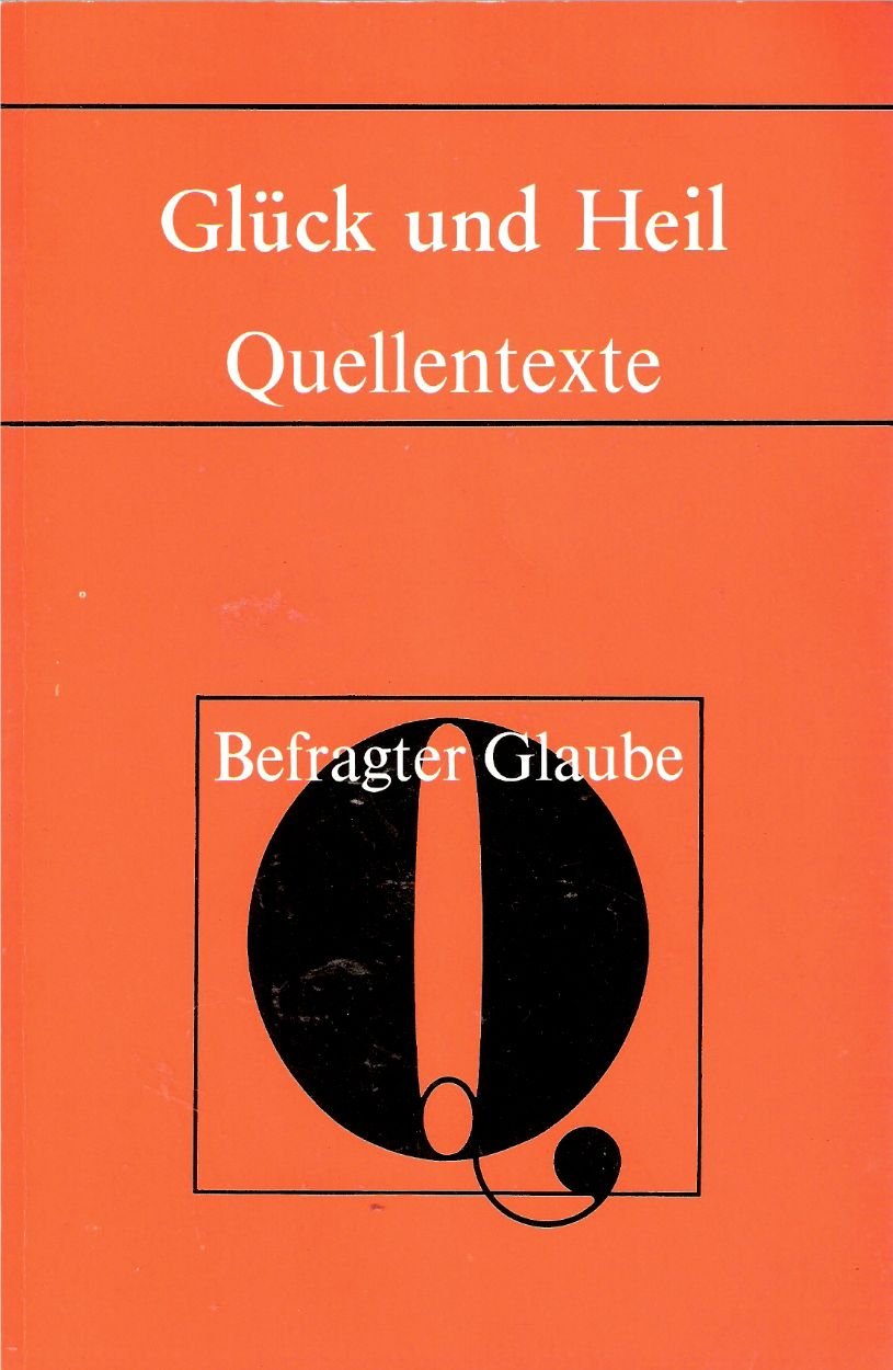 Theologisches Forum XIII. Glück und Heil. Texte für den Religionsunterricht Religion & Esotericism