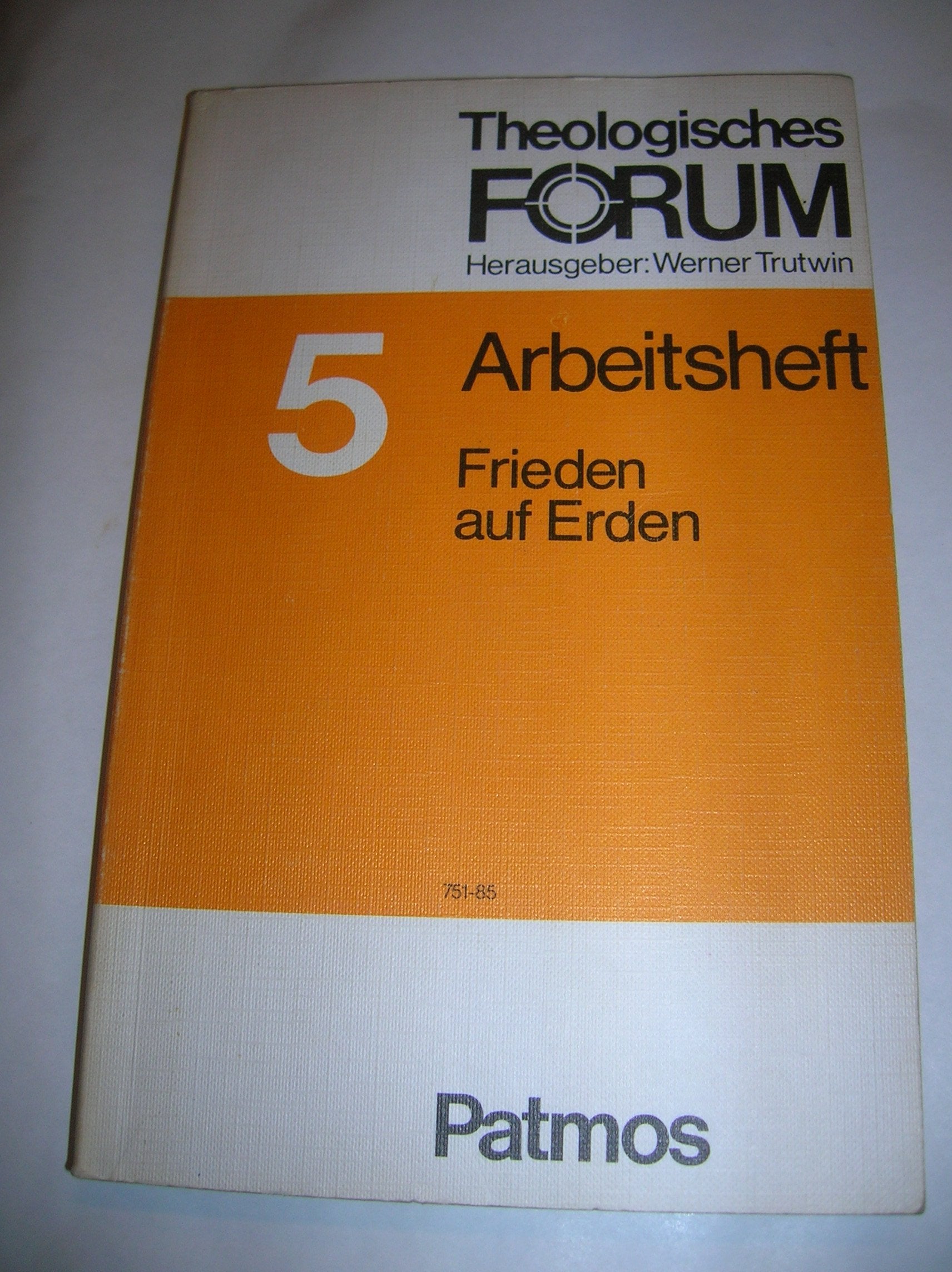 Frieden auf Erden. Theologisches Forum, Nr.5, Arbeitsheft Books