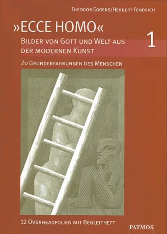 'Ecce homo', Bilder von Gott und Welt aus der modernen Kunst, Folienmappen, Tl.1, Zu Grunderfahrungen des Menschen Books