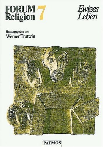 Forum Religion / FORUM Religion 7: Ewiges Leben. Kurs Eschatologie Study Guides