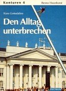 Konturen. Arbeitsbuch für den katholischen Religionsunterricht in der Sekundarstufe II / Den Alltag unterbrechen: Kurs Gotteslehre (in neuer Rechtschreibung) Study Guides