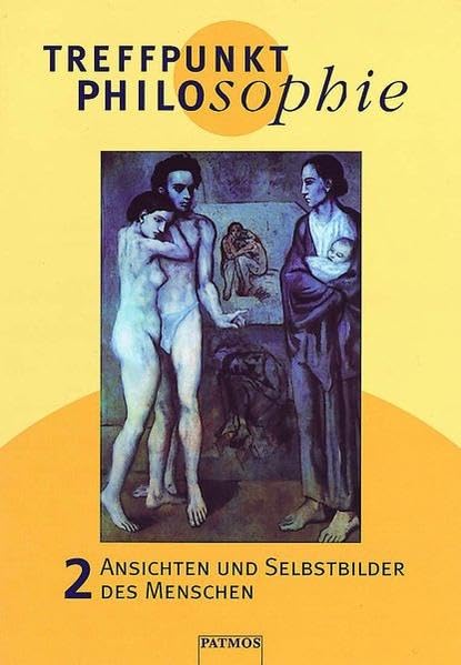 Treffpunkt Philosophie, Bd.2, Ansichten und Selbstbilder des Menschen Study Guides