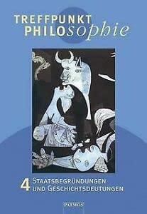 Treffpunkt Philosophie, Bd.4, Staatsbegründungen und Geschichtsdeutungen Study Guides