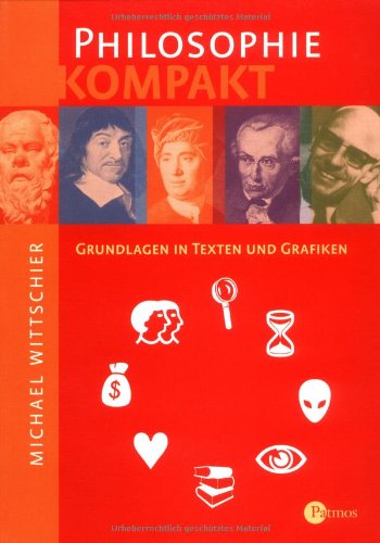 Philosophie kompakt: Grundlagen in Texten und Grafiken Learning & Reference